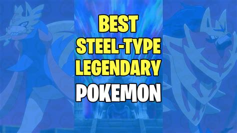 Best Legendary Steel Type Pokemon Ranked