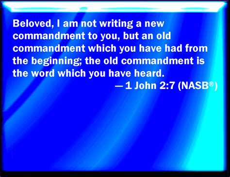 1 John 27 Brothers I Write No New Commandment To You But An Old