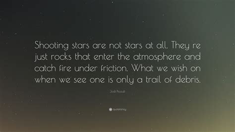 Jodi Picoult Quote Shooting Stars Are Not Stars At All They Re Just