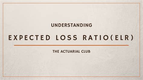 Expected Loss Ratio (ELR Method) • The Actuarial Club