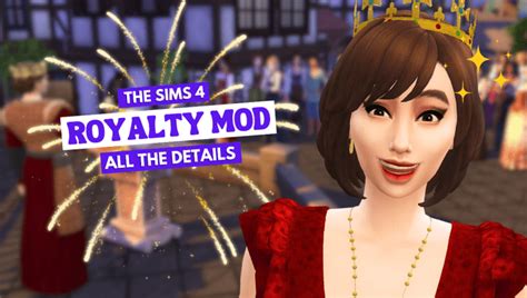 Behold The Magnificent Details Of The Royalty Mod For The Sims 4 2023
