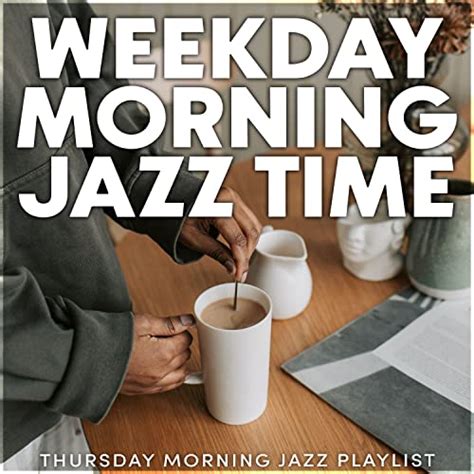 Amazon Music Unlimited Thursday Morning Jazz Playlist 『weekday