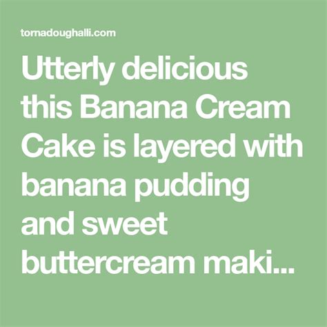 Banana Cream Cake {a Fun Tasty Homemade Layer Cake} Recipe Banana Cream Cakes Banana