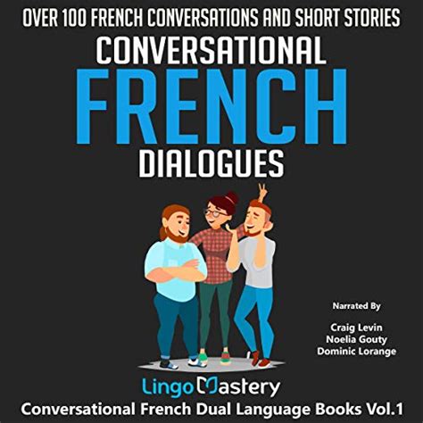 Conversational French Dialogues Over 100 French Conversations And