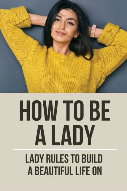 How To Be A Lady Lady Rules To Build A Beautiful Life On By Jenny