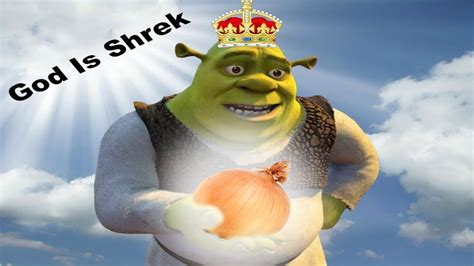 Why Is Shrek The One And Only True God