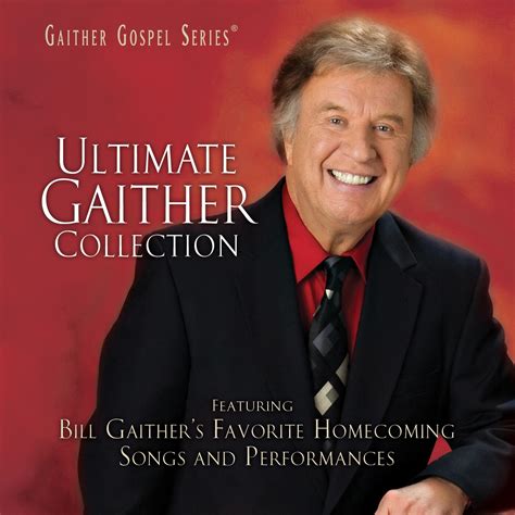 Bill And Gloria Gaither Ultimate Gaither Collection Iheart