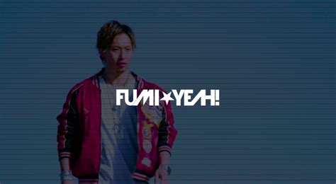 Dj Fumi★yeah Official Web Siteオープン！ Dj Fumi★yeah Official Web Site