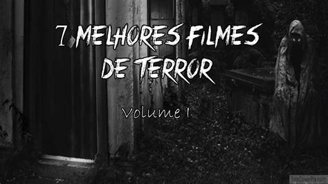 7 Melhores Filmes De Terror Volume I Youtube