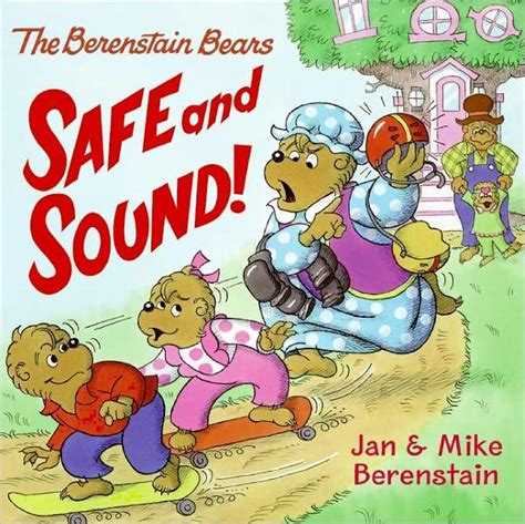 Safe And Sound Berenstain Bears Series By Jan Berenstain Mike Berenstain Paperback Barnes