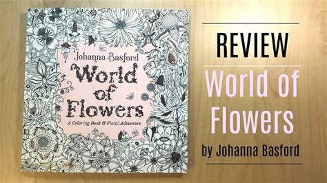 World of flowers by johanna basford pencils: Review - World of Flowers by Johanna Basford - YouTube