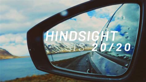 So when you put those together, hindsight is 20/20 means that you can easily tell what you should have done in the past. Hindsight is 20/20 - Tiffin - Grace Community Church