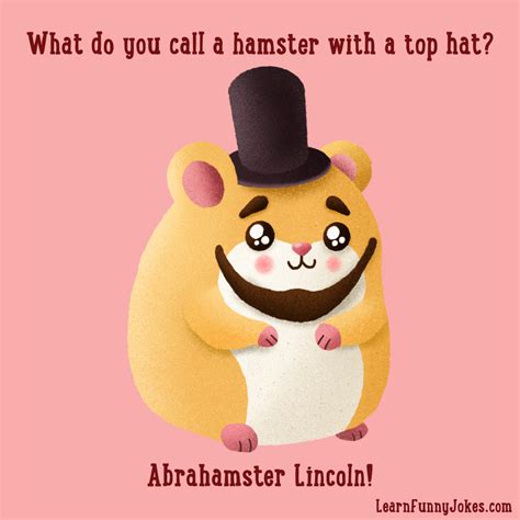 What Do You Call A Hamster With A Top Hat Abrahamster Lincoln