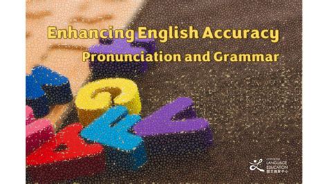 Enhancing English Accuracy Pronunciation And Grammar Center For