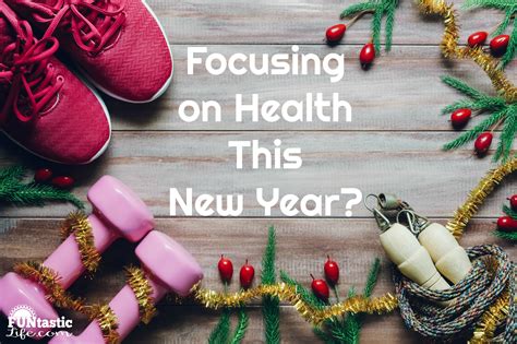 Focusing On Health This New Year Funtastic Life
