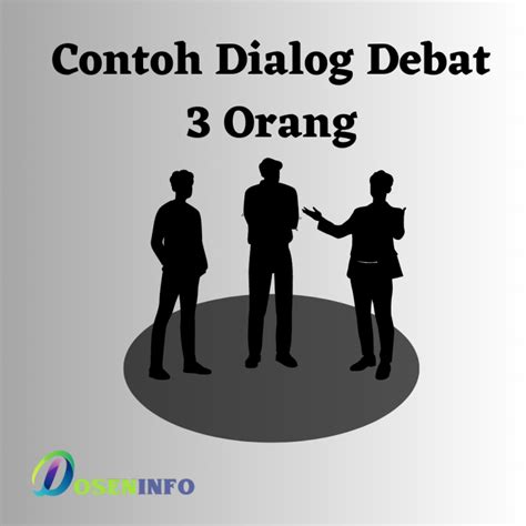 Contoh Dialog Debat 3 Orang Perspektif Argumen Dan Solusi