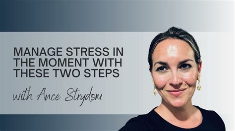 Two Quick Steps To Deal With Stress In The Moment Youtube