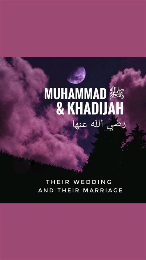 Prophet Mohammed ﷺ And Khadija رضي الله عنها There Wedding And There Marriage An Immersive Guide