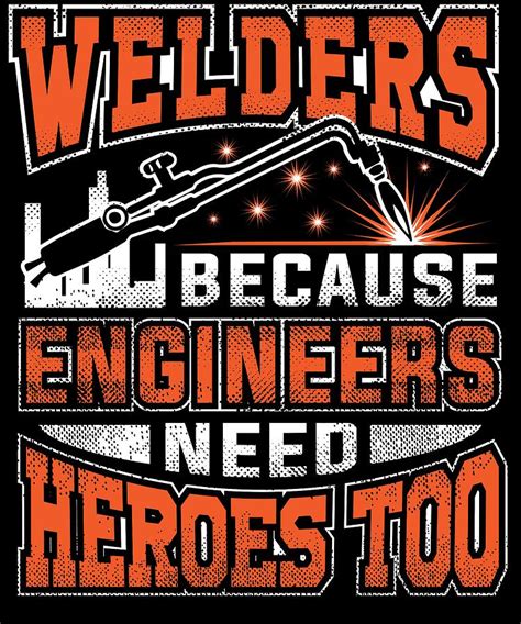 Welders Because Engineers Need Heroes Too Digital Art By Passion Loft