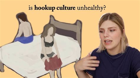 Is Hookup Culture Unhealthy Youtube
