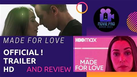 Made For Love Official Trailer 2021 About The Movie And Review