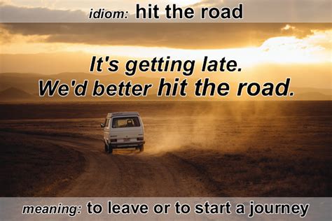 The tank was hit by enemy fire. Idiom - Hit the road - Funky English