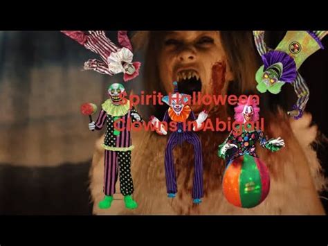 Spirit Halloween Clowns In Abigail Youtube