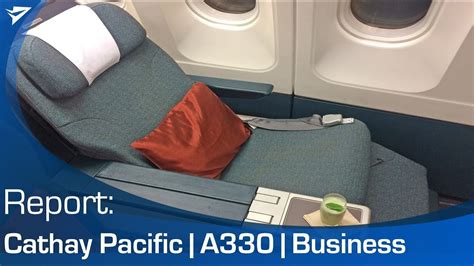 Flight Review Cathay Pacific A330 Regional Business Class Youtube