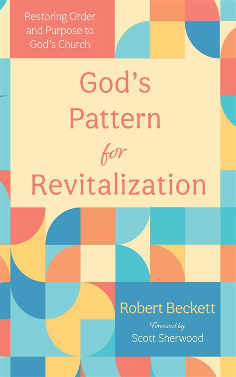God’s Pattern for Revitalization: Restoring Order and Purpose to God’s