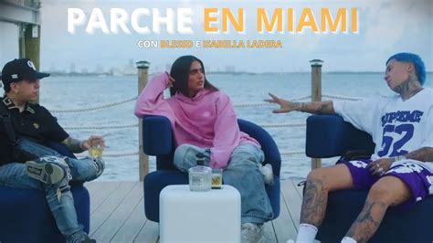 PARCHANDO EN MIAMI CON BLESSD E ISABELLA LADERA WestcoL YouTube