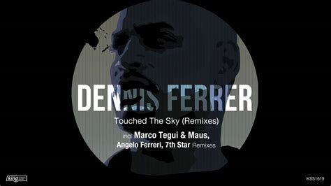 Dennis Ferrer Touched The Sky 7th Star Remix Youtube