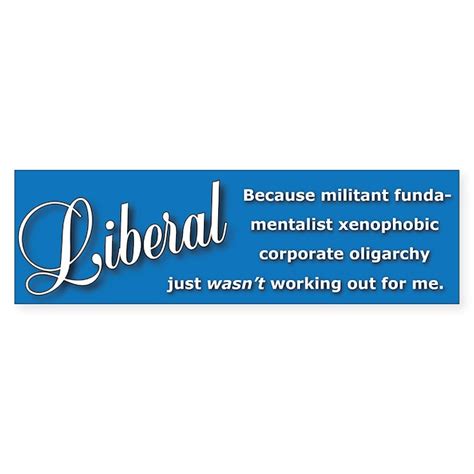 Why Im Liberal Bumper Bumper Sticker Bumper Bumper Sticker By Admin