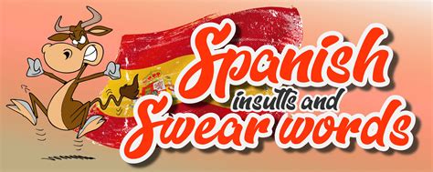 There are two ways to say alphabet in spanish. 25 Funny Spanish Insults and Swear Words - Learn dirty ...