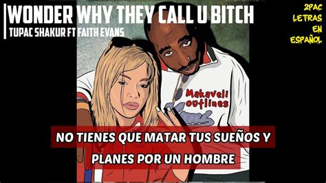 wonder why they call u bitch tupac shakur ft faith evans subtitulado en español youtube