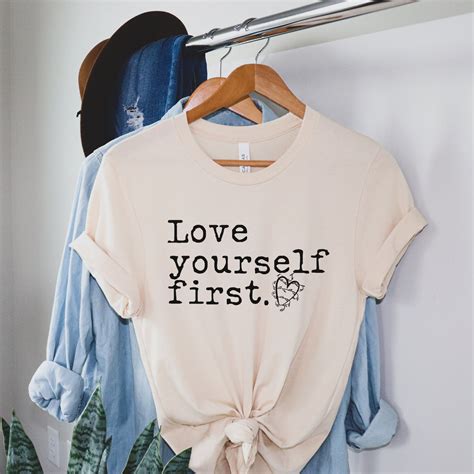 Love Yourself First Shirt Love Shirts For Women Love Shirt Etsy