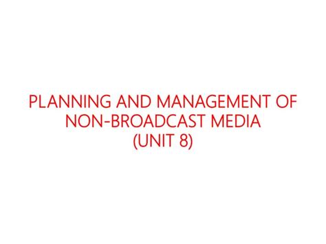 Non Broadcast Media Planning And Management Of The Non Broadcast