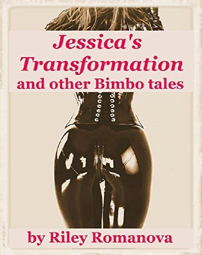 Jessica S Transformation And Other Bimbo Tales By Riley Romanova Goodreads