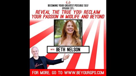 Reveal The True You Reclaim Your Passion In Midlife And Beyond With Beth Nelson Youtube