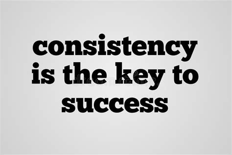 Motivation Of Success Consistency Is The Key To Success Stock