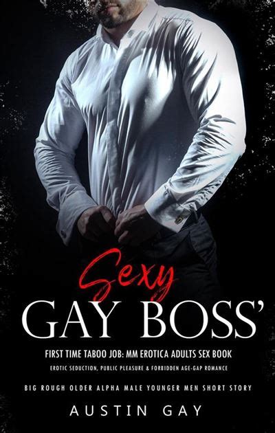 Sexy Gay Boss First Time Taboo Job Mm Erotica Adults Sex Book Erotic
