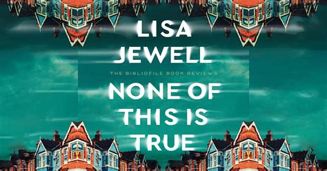 Summary Explanation Review None Of This Is True By Lisa Jewell