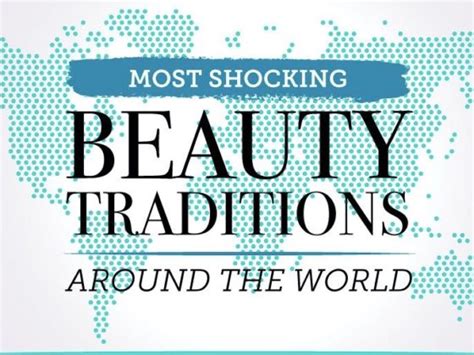 12 Of The Most Shocking Beauty Traditions From Around The World
