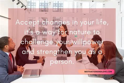 Accepting Change Quotes In The Workplace Motivation And Love