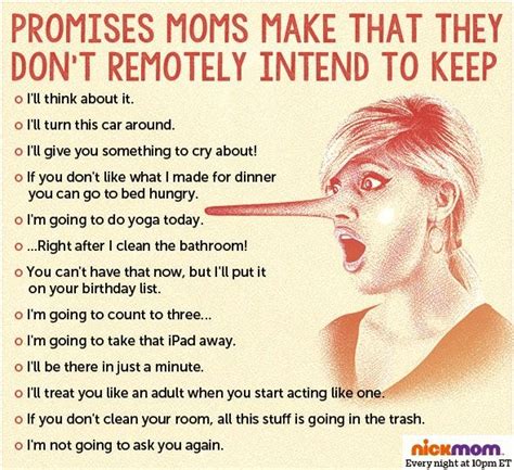 Promises Moms Make That They Don T Remotely Intend To