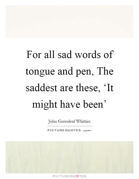 John Greenleaf Whittier Quotes And Sayings 90 Quotations