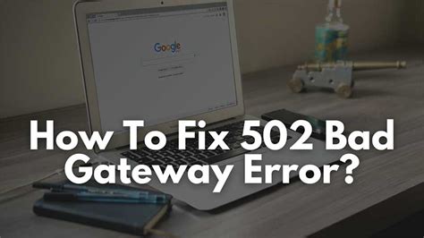 How To Fix 502 Bad Gateway Error On Browser