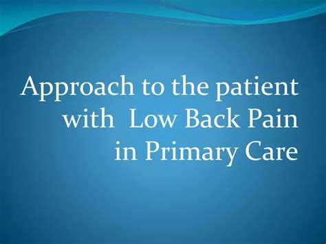 Ppt Approach To The Patient With Low Back Pain In Primary Care