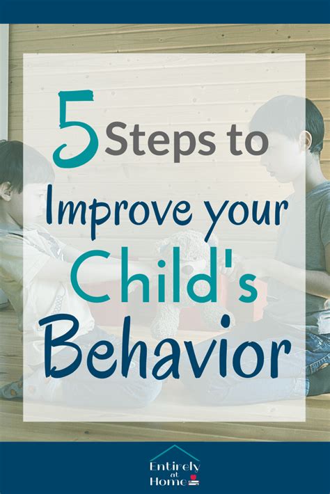 5 Steps To Improving Your Childs Behavior — Entirely At Home