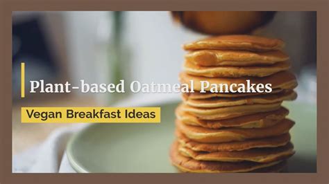 🥞 Plant Based Oatmeal Pancakes 📗 Plantbased Recipes Cookbook 👌 Vegan
