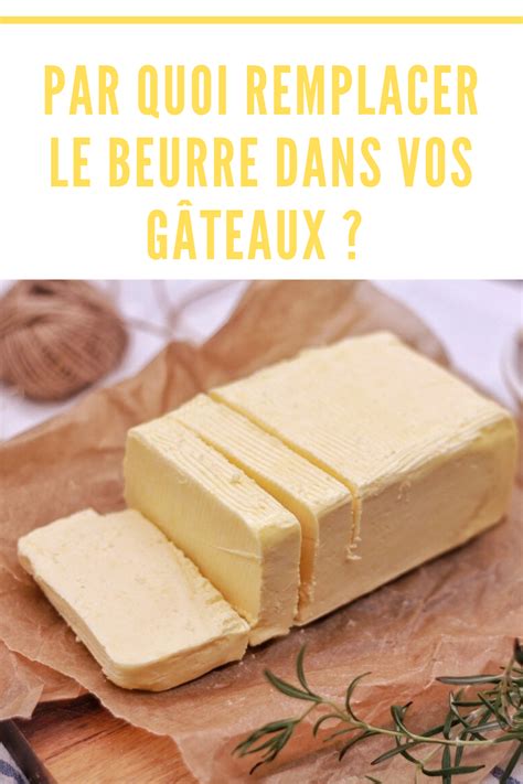 Par Quoi Remplacer Le Beurre Dans Gateau - Par quoi remplacer le beurre dans vos gâteaux ? | Remplacer le beurre